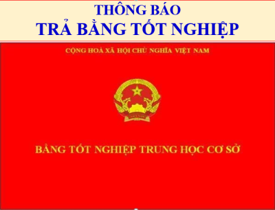 THÔNG BÁO NHẬN BẰNG TỐT NGHIỆP THCS - NĂM HỌC 2024 -2025