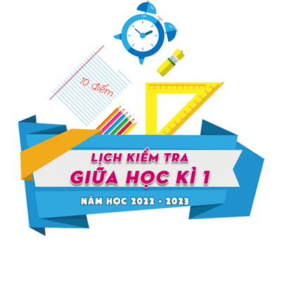 LỊCH KIỂM TRA GIỮA KỲ I - NĂM HỌC: 2022 - 2023