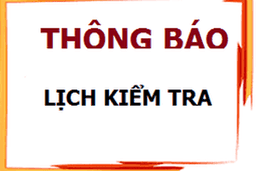 THÔNG BÁO LỊCH KIỂM TRA CUỐI HỌC KỲ II - NĂM HỌC: 2022 -2023